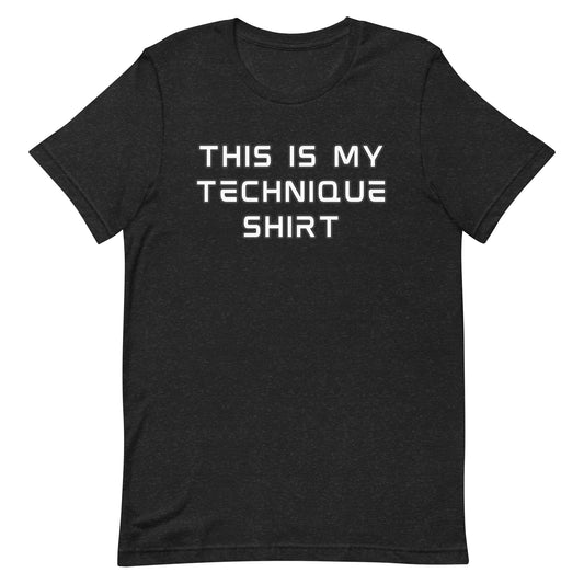 This Is My Technique Shirt